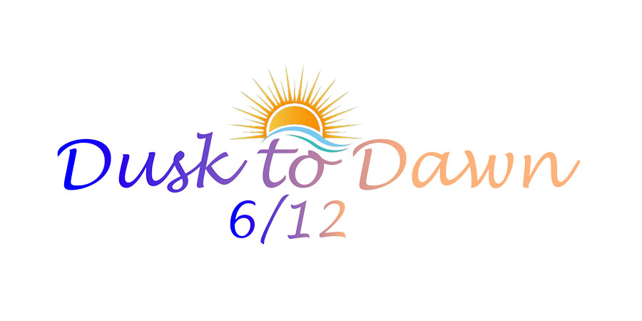 Dusk to Dawn 6/12