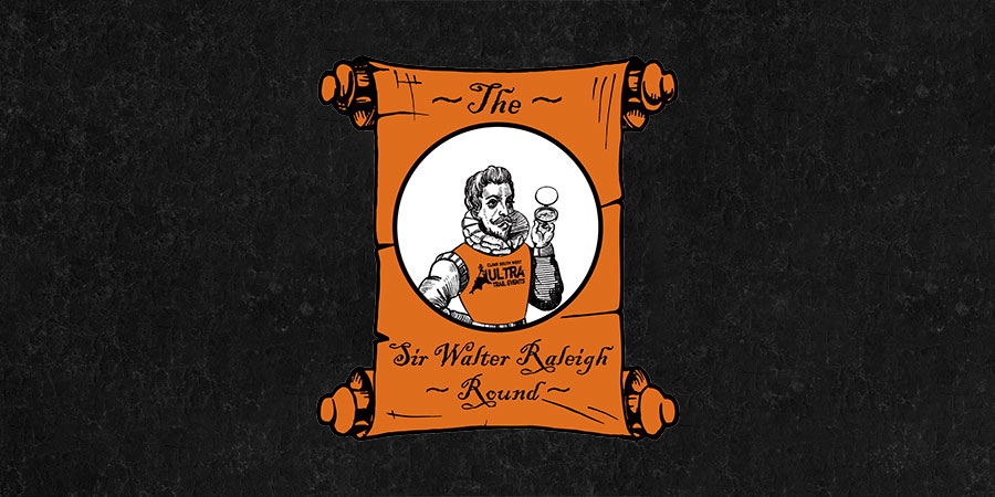 The Walter Raleigh Round